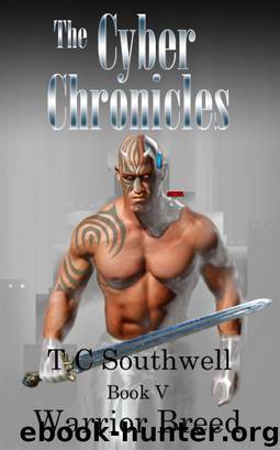 The Cyber Chronicles VI - Warrior Breed by T C Southwell