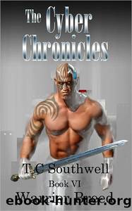 The Cyber Chronicles VI: Warrior Breed by T C Southwell
