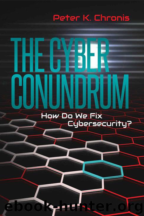The Cyber Conundrum: How Do We Fix Cybersecurity? by Chronis Peter