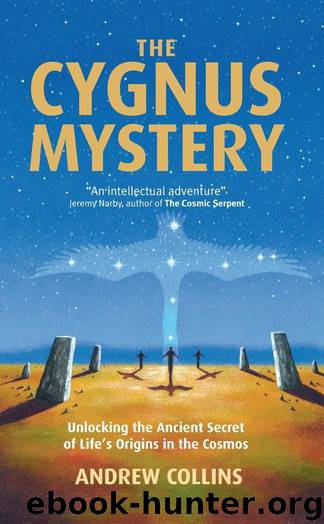 The Cygnus Mystery - Unlocking the Ancient Secret of Life's Origins in the Cosmos by Andrew Collins