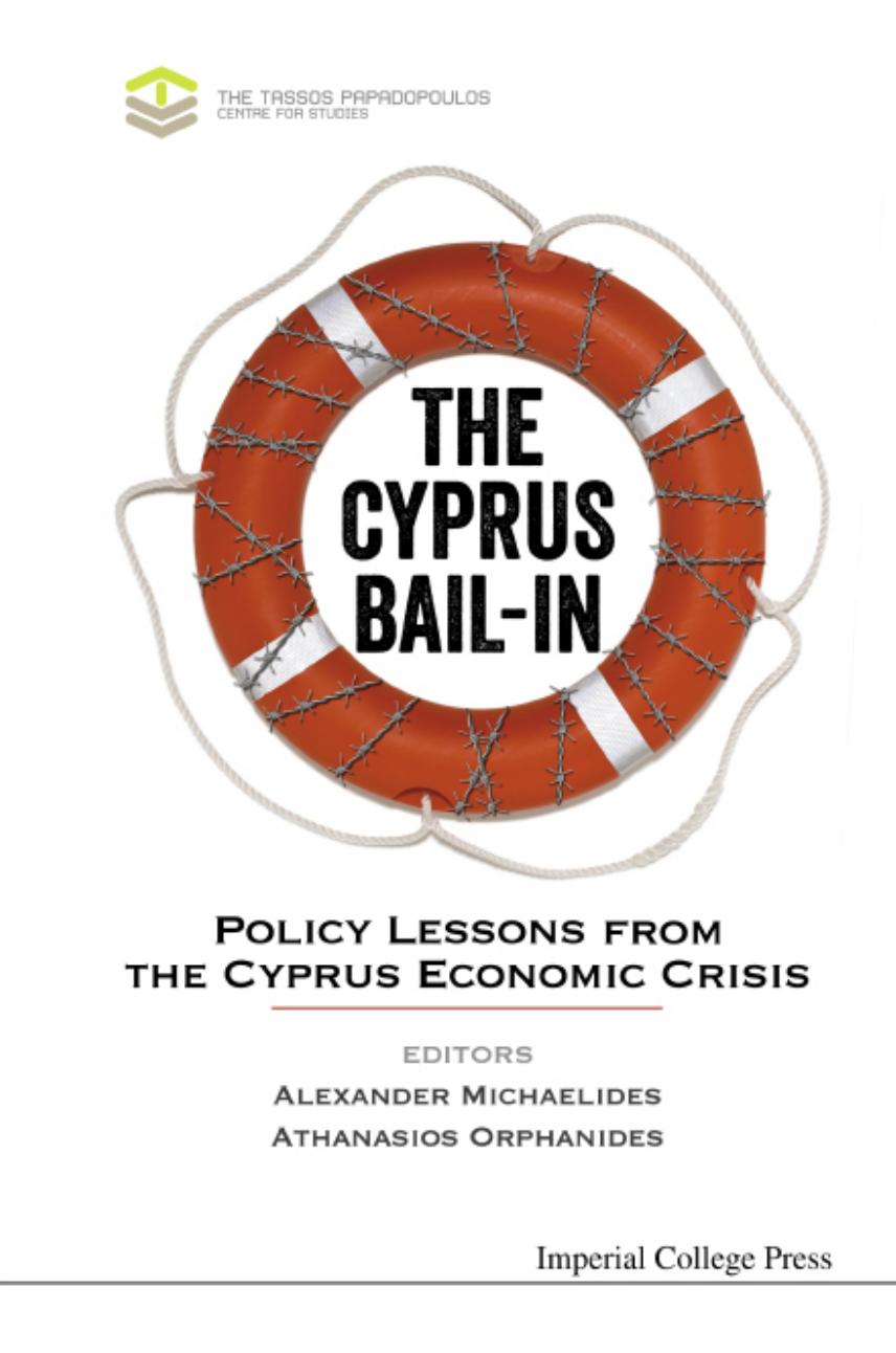 The Cyprus Bail-In : Policy Lessons from the Cyprus Economic Crisis (364 Pages) by Alexander Michaelides && Athanasios Orphanides