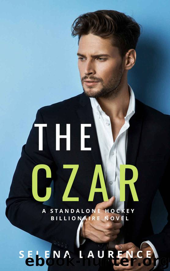 The Czar: A Standalone Hockey Billionaire Novel by Laurence Selena