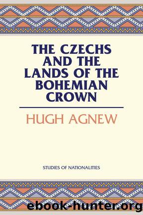 The Czechs and the Lands of the Bohemian Crown by Agnew Hugh;Vucinich Wayne S.;