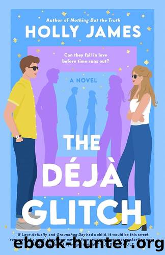 The DÃ©jÃ  Glitch: A Novel by Holly James