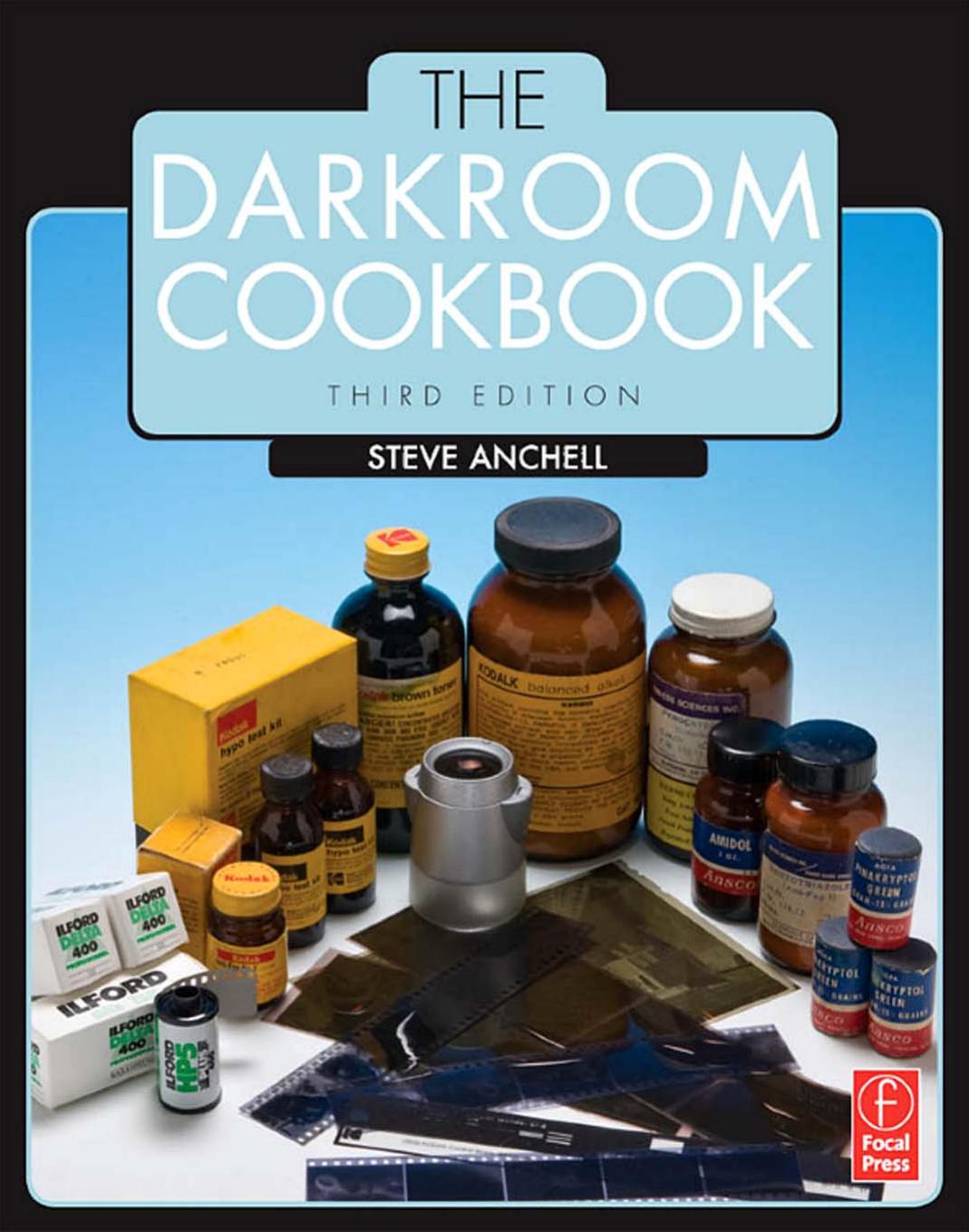 The DARKROOM COOKBOOK, Third Edition by Steve Anchell