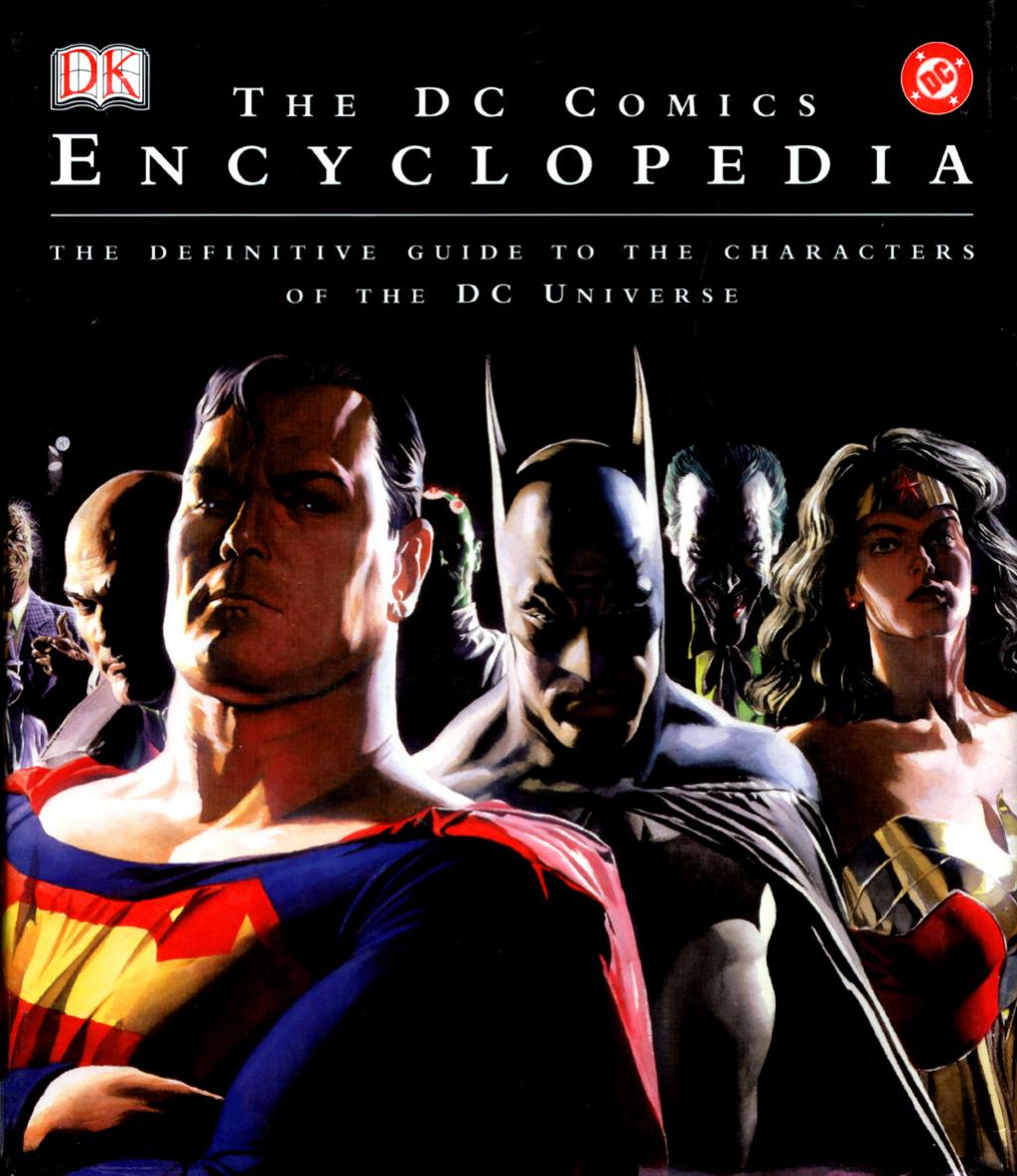 The DC Comics Encyclopedia by The Definitive Guide to the Characters of the DC Universe