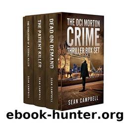 The DCI Morton Crime Thriller Box Set by Sean Campbell