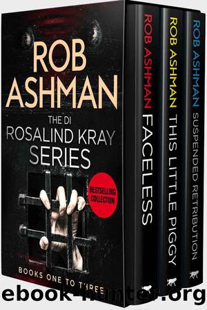 The DI Rosalind Kray Series Box Set (#1-3) by Rob Ashman