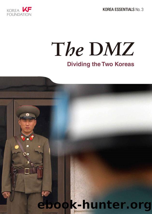 The DMZ: Dividing the Two Koreas (Korea Essentials Book 3) by Rober Koehler et al