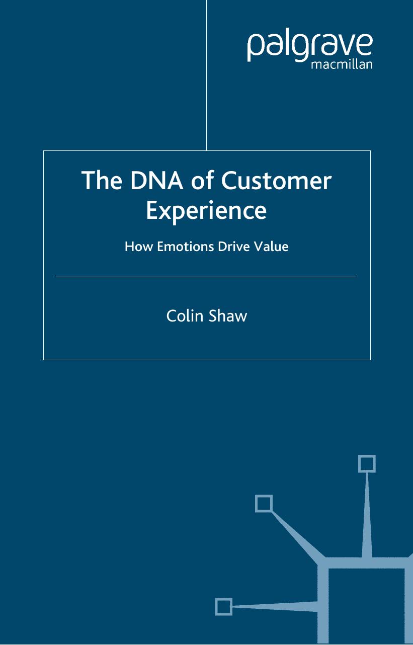 The DNA of Customer Experience: How Emotions Drive-Value by Unknown