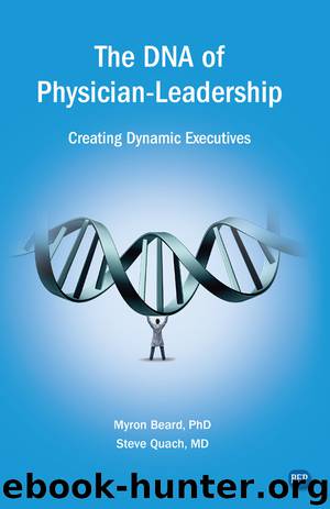 The DNA of Physician Leadership by Steve Quach & Myron J. Beard