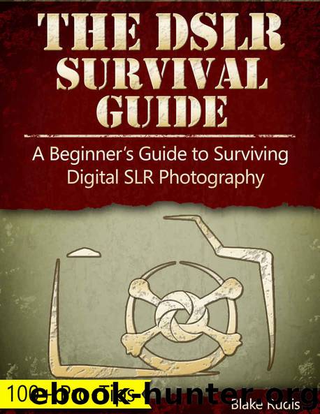 The DSLR Survival Guide: A Beginner's Guide to Surviving Digital SLR Photography by Rudis Blake