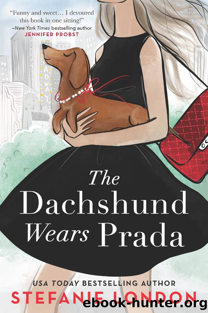 The Dachshund Wears Prada--A Novel by Stefanie London