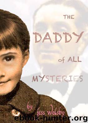 The Daddy of All Mysteries by Jess Welsby