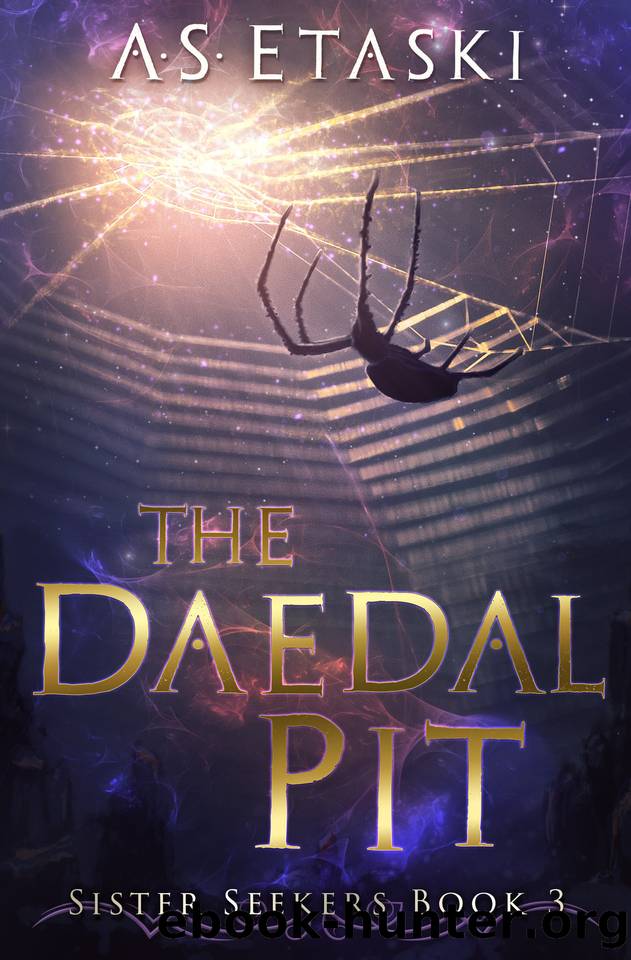 The Daedal Pit (Sister Seekers Book 3) by Etaski A.S