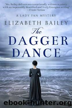 The Dagger Dance (Lady Fan Mystery Book 7) by Elizabeth Bailey