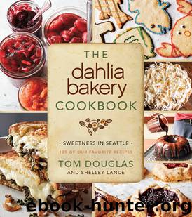 The Dahlia Bakery Cookbook by Tom Douglas