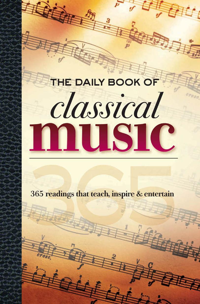 The Daily Book of Classical Music: 365 readings that teach, inspire & entertain by Leslie Chew
