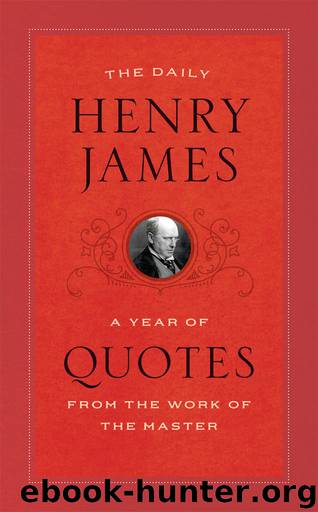 The Daily Henry James by James Henry