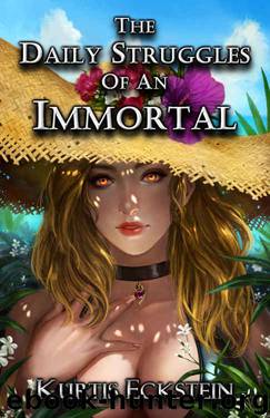 The Daily Struggles of an Immortal: a Superhero Adventure (Immortal Supers Book 1) by Kurtis Eckstein