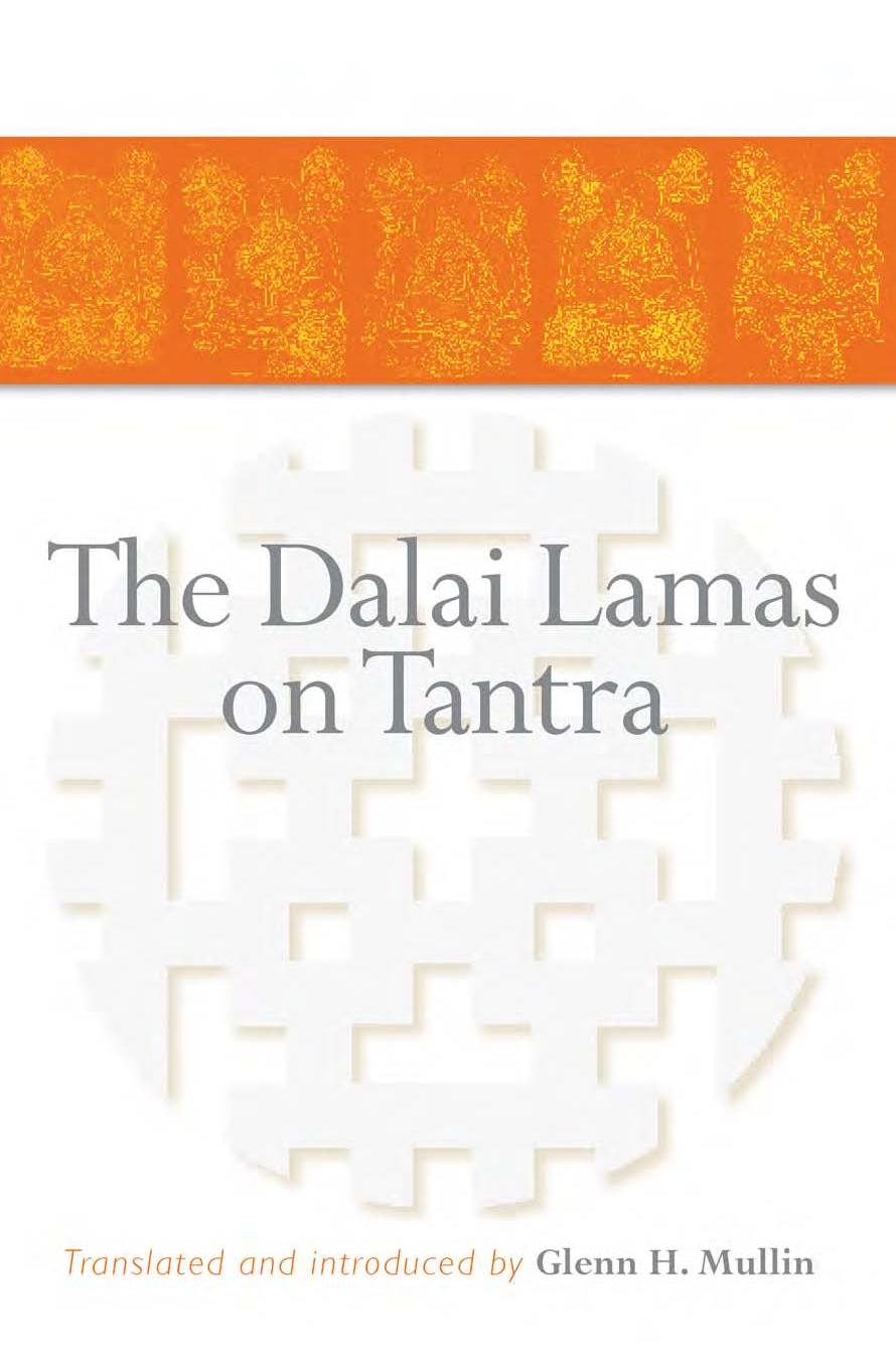 The Dalai Lamas on Tantra. by Glenn H. Mullin