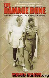 The Damage Done : Twelve Years of Hell in a Bangkok Prison by Fellows Warren