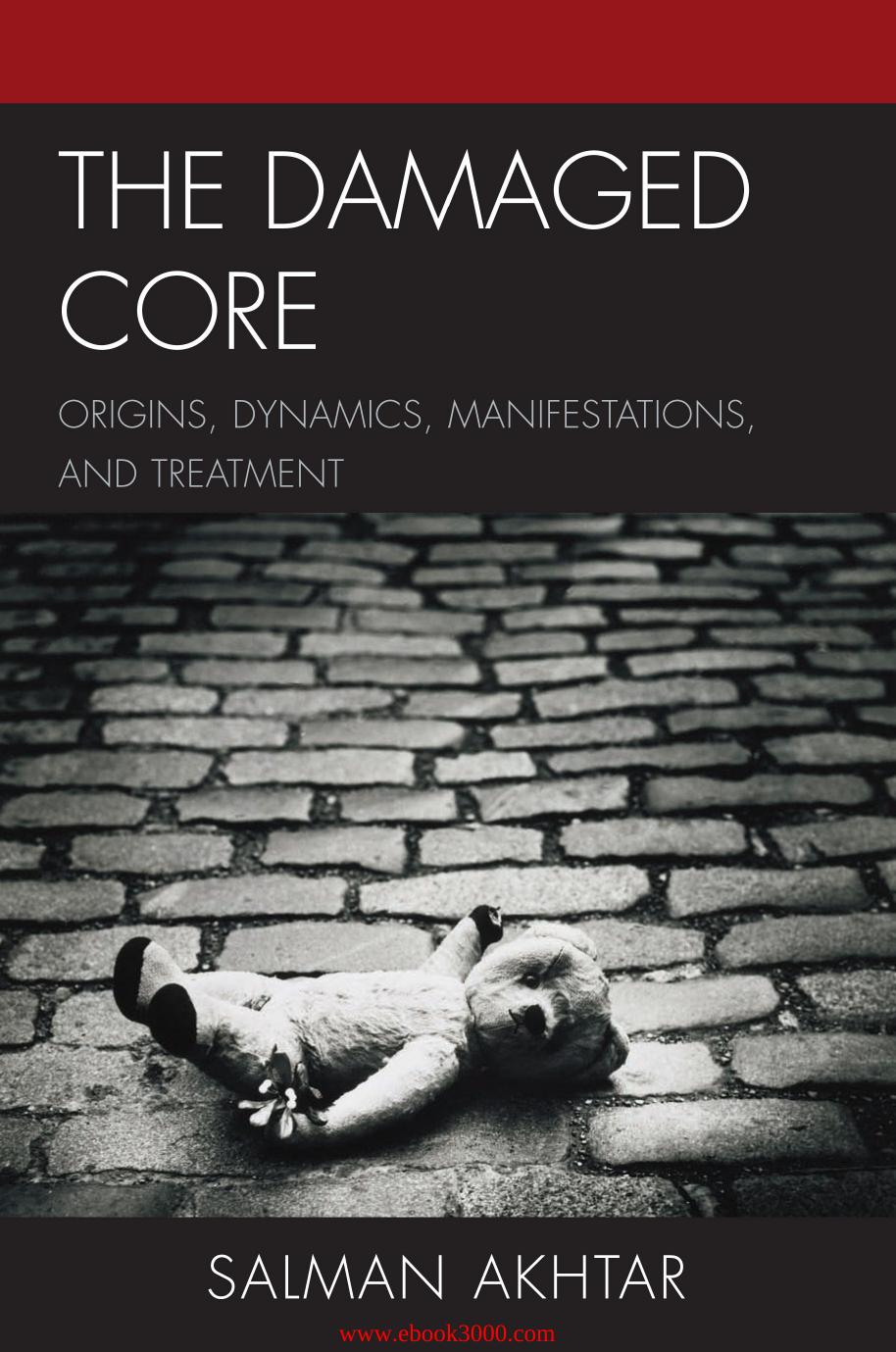 The Damaged Core: Origins, Dynamics, Manifestations, and Treatment by Unknow