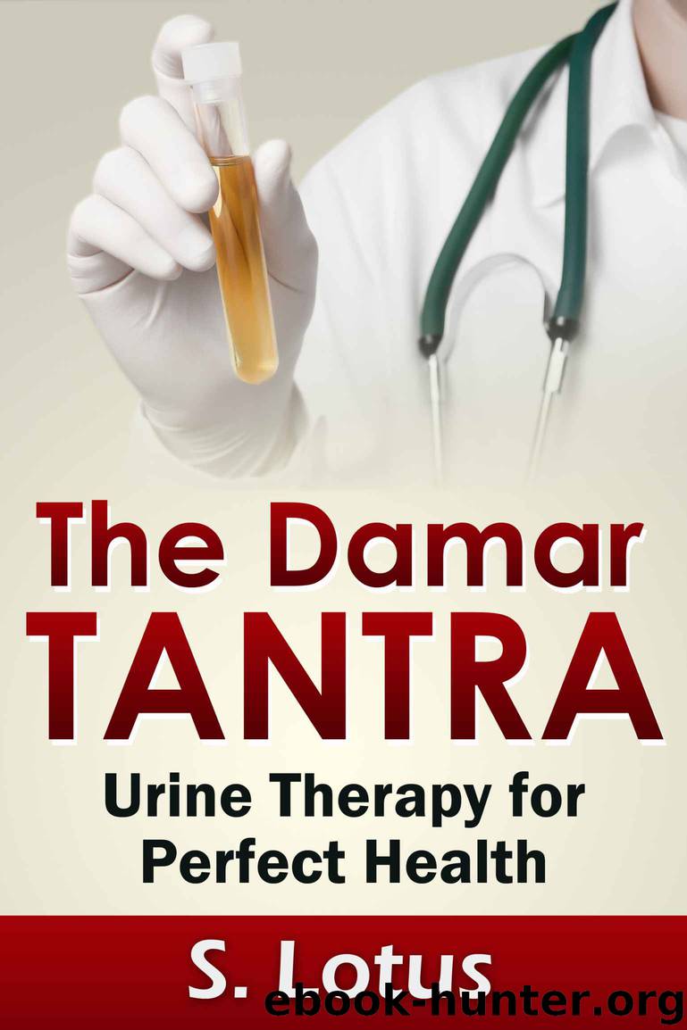 The Damar Tantra: Urine Therapy for Perfect Health by Lotus S