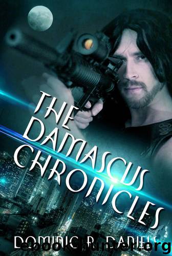 The Damascus Chronicles by Dominic R. Daniels