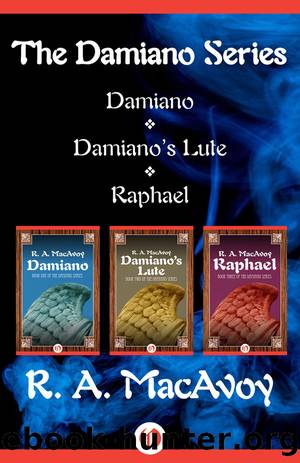 The Damiano Series (Trilogy; Omnibus [1-3]) by R. A. MacAvoy