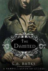 The Damned - Vampire Huntress Legend 6 by L. A. Banks