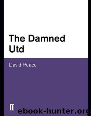 The Damned Utd by David Peace