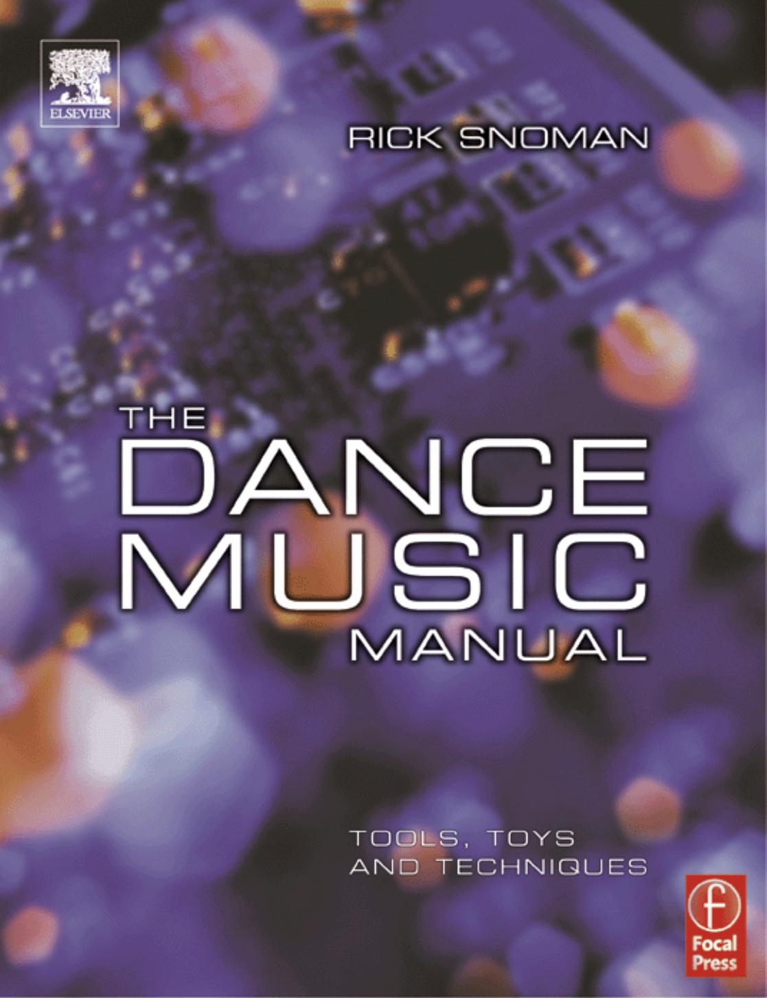 The Dance Music Manual: Tools, Toys and Techniques by Rick Snoman