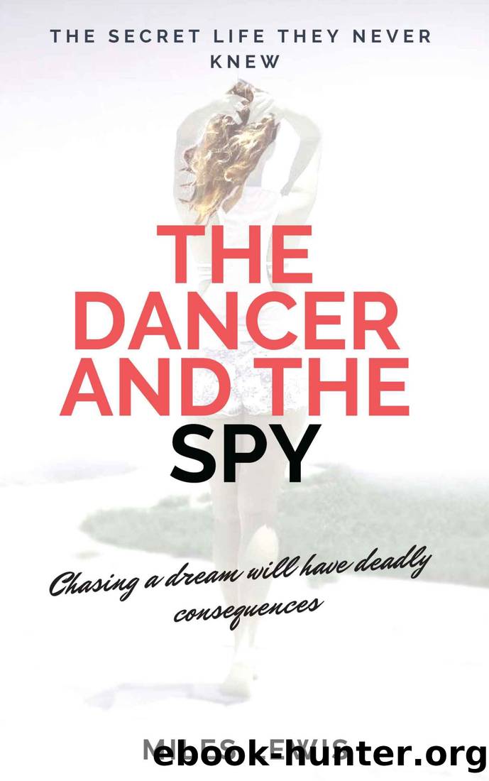 The Dancer and the Spy by Miles Lewis