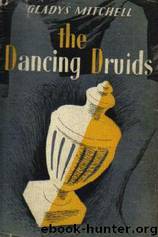 The Dancing Druids by Gladys Mitchell
