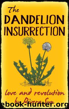 The Dandelion Insurrection: Love and Revolution by Rivera Sun