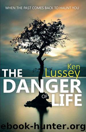 The Danger of Life by Ken Lussey