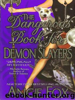 The Dangerous Book For Demon Slayers by Angie Fox