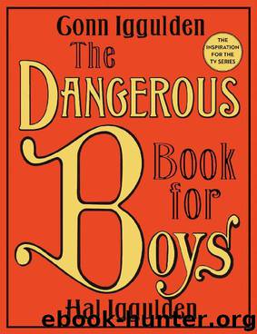 The Dangerous Book for Boys by Conn Iggulden & Hal Iggulden