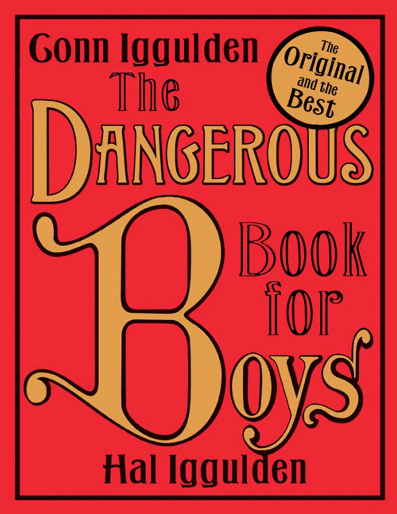 The Dangerous Book for Boys by Conn Iggulden