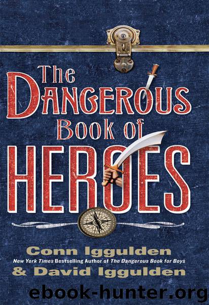 The Dangerous Book of Heroes by Conn Iggulden