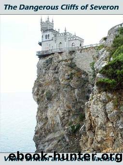 The Dangerous Cliffs of Severon by Vickie Britton