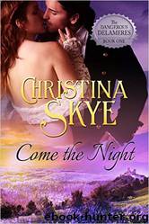 The Dangerous Delameres 01 Come the Night by Christina Skye