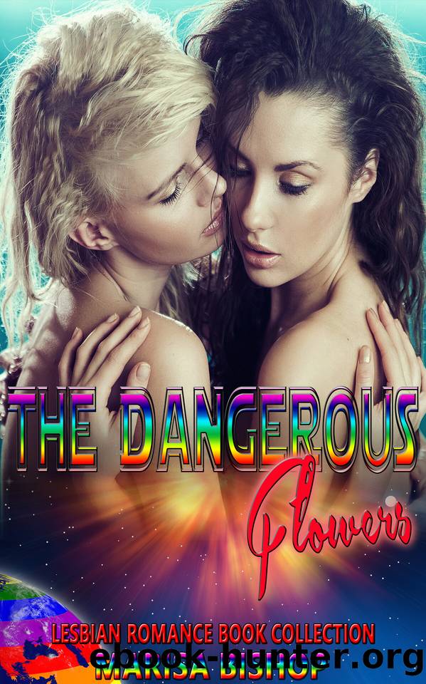 The Dangerous Flowers: Lesbian Romance Book Collection by Marisa Bishop