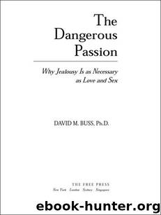The Dangerous Passion by Buss David M