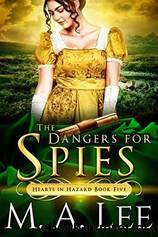 The Dangers for Spies by M.A. Lee