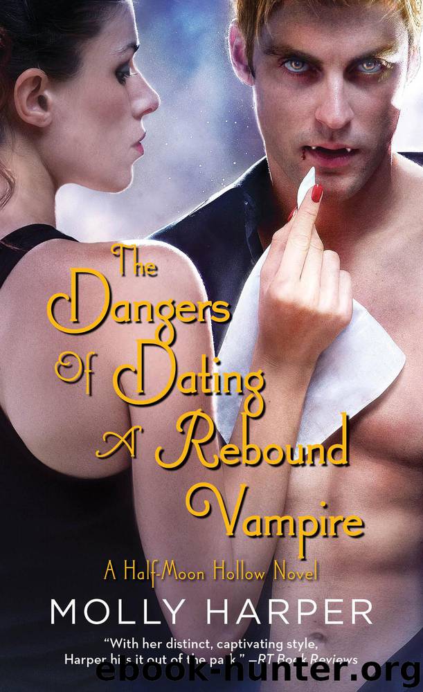The Dangers of Dating a Rebound Vampire by Harper Molly
