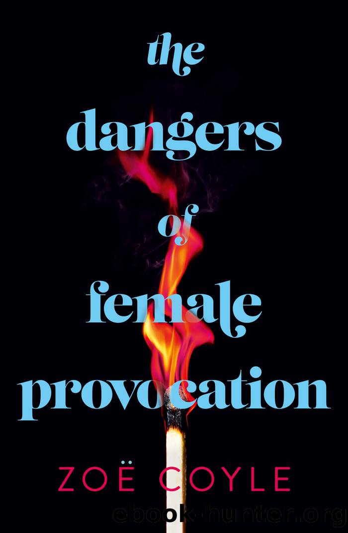 The Dangers of Female Provocation by Zoe Coyle
