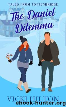 The Daniel Dilemma : A slow burn, small town, friends to lovers, second chance, steamy romantic comedy (Tales from Tottenbridge Book ) by Vicki Hilton
