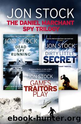 The Daniel Marchant Spy Trilogy by Jon Stock